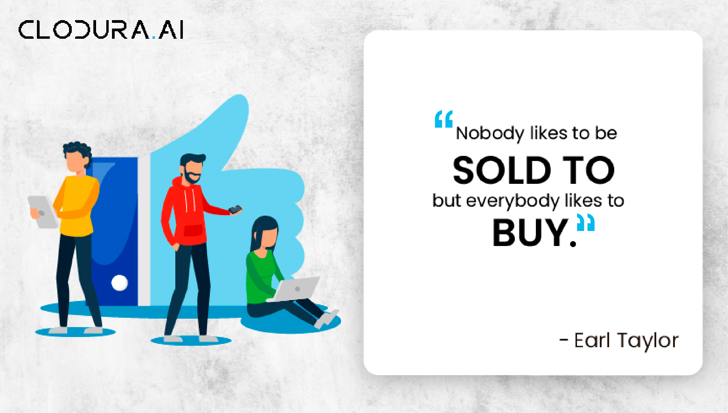 Nobody likes to be sold to, but everybody likes to buy-01